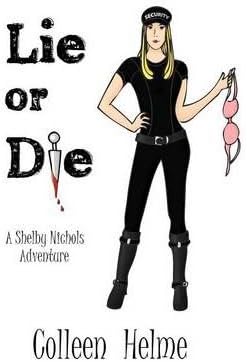 Lie or Die: A Shelby Nichols Adventure