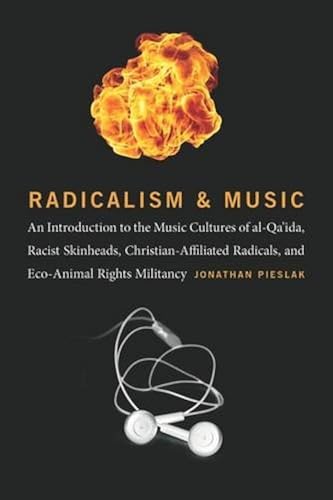 Download Radicalism and Music: An Introduction to the Music Cultures of Al-qaida, Racist Skinheads, Christian-Affiliated Radicals, and Eco-animal Rights Militants PDF