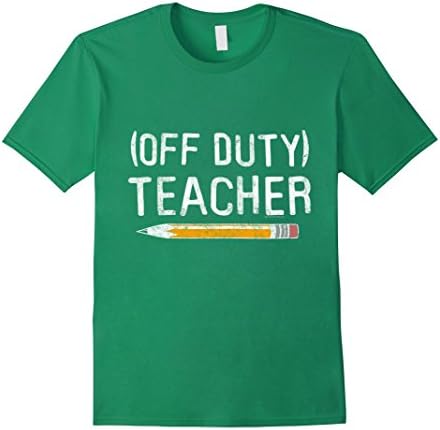 Men's Funny Off Duty Teacher T-Shirt great Last Day of School 3XL Kelly Green