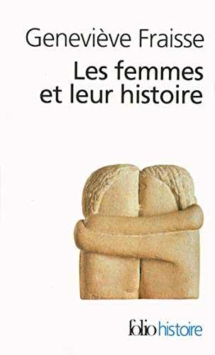 Les Femmes et leur histoire (Folio Histoire t. 90) (French Edition) by Geneviève Fraisse