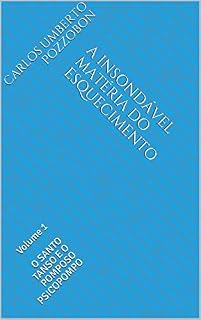 Livro A INSONDÁVEL MATÉRIA DO ESQUECIMENTO: Volume 1  O SANTO TANSO E O POMPOSO PSICOPOMPO