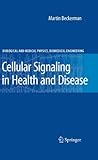 Cellular Signaling in Health and Disease (Biological and Medical Physics, Biomedical Engineering)