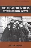 The Cigarette Sellers of Three Crosses Square (Library of Holocaust Testimonies) by 