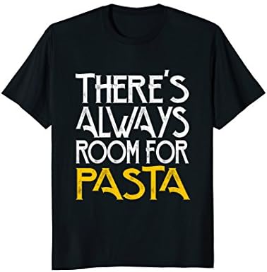 There's always room for pasta t-shirt