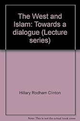 The West and Islam: Towards a dialogue (Lecture series)