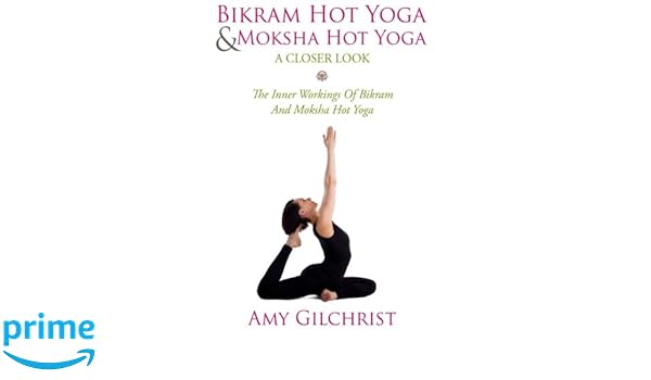 Birkam Hot Yoga And Moksha Hot Yoga: The Inner Workings Of ...