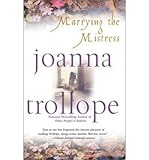 [ Marrying the Mistress By Trollope, Joanna ( Author ) Paperback 2001 ]