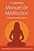 Le Nouveau Manuel de méditation: Des méditations pour une vie heureuse et pleine de sens (French E by Guéshé Kelsang Gyatso
