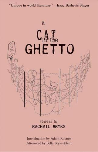 A Cat in the Ghetto: Stories by Rachmil Bryks