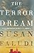The Terror Dream: Fear and Fantasy in Post-9/11 America