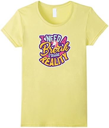 Womens I Need A Break From Reality Mythical Unicorn T-Shirt Medium Lemon