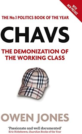 Chavs: The Demonization of the Working Class