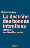 La doctrine des bonnes intentions: Entretiens avec David Barsamian (Documents (57)) (French Edition) by