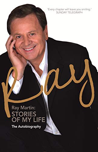 Ray: Stories Of My Life by Ray Martin