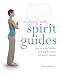 Working with Spirit Guides: How to Make Contact with Angels, Fairies and Power Animals by 