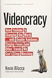 Videocracy: How YouTube Is Changing the World . . . with Double Rainbows, Singing Foxes, and Other T