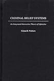 Criminal Belief Systems: An Integrated-Interactive Theory of Lifestyles, Glenn D. Walters, 0275978206