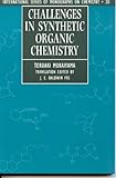 Challenges in Synthetic Organic Chemistry, Mukaiyama, Teruaki, 0198558554