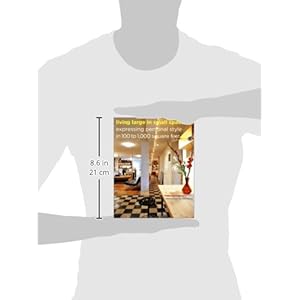 Living Large in Small Spaces: Expressing Personal Style in 100 to 1,000 Square Feet