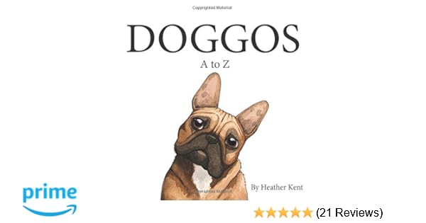 Doggos A Z A Pithy Guide To 26 Dog Breeds Heather Kent