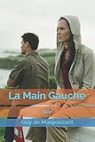 La Main Gauche (French Edition) by Guy de Maupassant