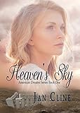 Heaven's Sky: American Dreams Series Book One by Jan Cline