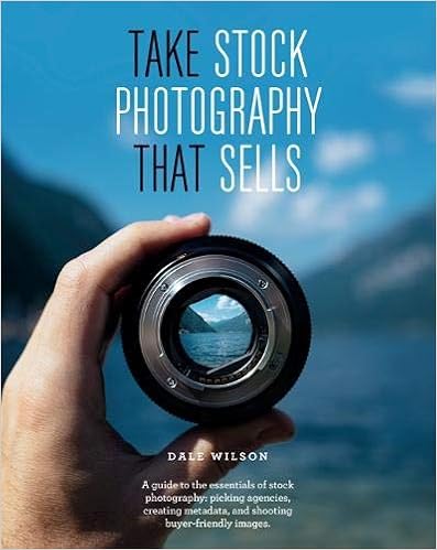 Take Stock Photography that Sells: Earn a living doing what you love Take Stock Photography that Sells: Earn a living doing what you love