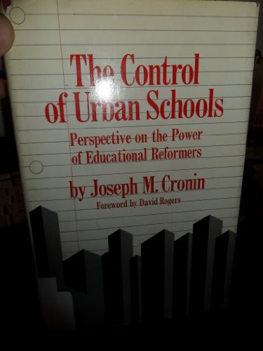 The control of urban schools; perspective on the power of educational reformers