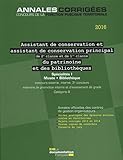 ASSISTANT.ASSISTANT PRINCIPAL DE 2E ET 1RE CL DE CONSERVATION DU PATRIMOINE ET: DES BIBLIOTHEQUES 2016 SPECIALITE I CONCOURS EXTERNE, INTERNE, 3E ... (ANNALES CORRIGÉES - CONCOURS DE LA FONCT) by 