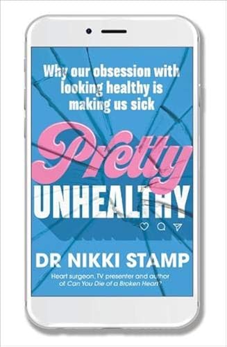 Download Pretty Unhealthy: Why Our Obsession With Looking Healthy Is Making Us Sick PDF