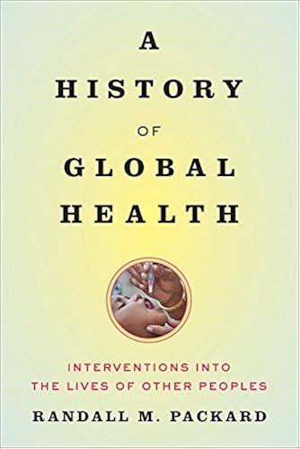 Download A History of Global Health: Interventions into the Lives of Other Peoples PDF