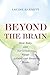 Beyond the Brain: How Body and Environment Shape Animal and Human Minds