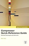 Apple Pro Training Series: Compressor Quick-Reference Guide by Brian Gary