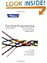 Practical Programming: An Introduction to Computer Science Using Python 3 (Pragmatic Programmers)