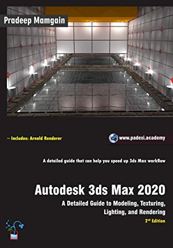 B.o.o.k Autodesk 3ds Max 2020: A Detailed Guide to Modeling, Texturing, Lighting, and Rendering, 2nd Edition K.I.N.D.L.E