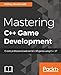 Mastering C++ Game Development
