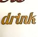 drink - Metal Wall Art home decor - Handmade - Choose 16