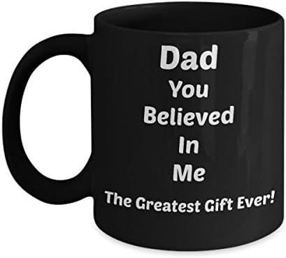 Abba eShop Mugs- "Dad Believed..." Unique Cool Custom Coffee Tea Cup - Black Ceramic Mug With Handle - 11oz or large 15 ounce Size Printed on Both Sides - Happy Fathers Day Gift For Dad