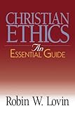 Christian Ethics: An Essential Guide (Abingdon Essential Guides), Robin W Lovin, 0687054621