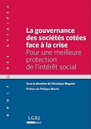 La gouvernance des sociétés cotées face à la crise : Pour une meilleure protection de l'intérê by Véronique Magnier, Collectif