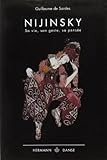 Nijinsky : Sa vie, son geste, sa pensée by