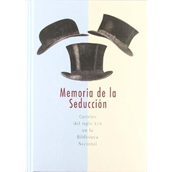 Memoria de la seducción. Carteles del siglo XIX en la Biblioteca Nacional