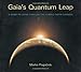Gaia's Quantum Leap: A Guide to Living through the Coming Earth Changes by Marko Pogacnik, Tony Mitton