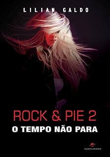 Livro Rock & Pie 2: O Tempo Não Para