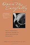 Open Me Carefully: Emily Dickinson's Intimate Letters to Susan Huntington Dickinson by Emily Dickinson, Ellen Louise Hart