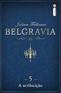 Livro Belgravia: A atribuição (Capítulo 5)
