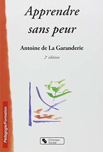 Apprendre sans peur by Antoine De La Garanderie