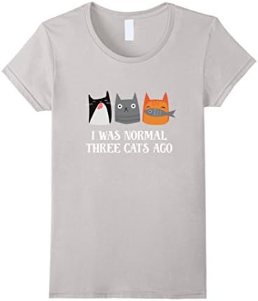 Womens I Was Normal Three Cats Ago Funny Shirt Small Silver