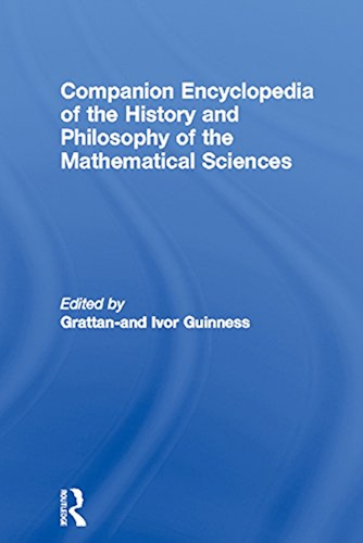Download Companion Encyclopedia of the History and Philosophy of the Mathematical Sciences (Routledge Companion Encyclopedias) (English Edition) PDF