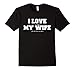 Men's I Love My Wife when She lets Me Buy Car Parts T-Shirt XL Black